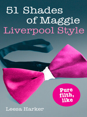 cover image of 51 Shades of Maggie, Liverpool Style